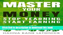 [Popular Books] Master Your Money: Stop Yearning, Start Earning Free Online