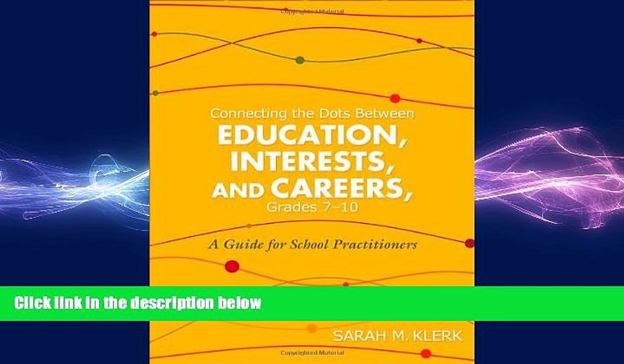 FREE DOWNLOAD  Connecting the Dots Between Education, Interests, and Careers, Grades 7-10: A
