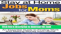 [Popular Books] Stay at Home Jobs for Moms: An Essential Guide to Finding Work and Making Money