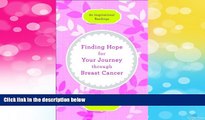 Must Have  Finding Hope for Your Journey through Breast Cancer: 60 Inspirational Readings