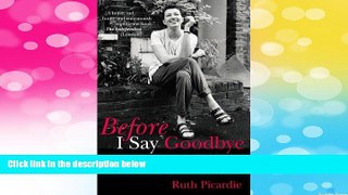 Must Have  Before I Say Goodbye: Recollections and Observations from One Woman s Final Year