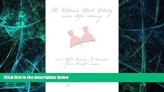 Full [PDF] Downlaod  The Victoria s Secret Catalog Never Stops Coming: And Other Lessons I