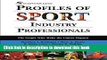 [Popular Books] Profiles Of Sport Industry Professionals: The People Who Make The Games Happen