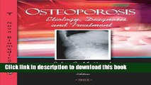 [Popular] Osteoporosis: Etiology, Diagnosis and Treatment Paperback Free