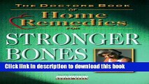[Popular] DOCTORS BOOK OF HOME REMEDIES FOR STRONGER BONES P: Tips to Stop Osteoporosis Hardcover