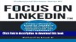 [Popular Books] Focus on LinkedIn: Create a Personal Brand on LinkedInTM to Make More Money,
