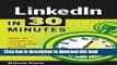 [Popular Books] LinkedIn In 30 Minutes: How to create a rock-solid LinkedIn profile and build