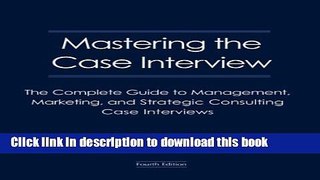 [Popular Books] Mastering the Case Interview: The Complete Guide to Management, Marketing, and