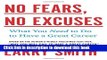[Popular Books] No Fears, No Excuses: What You Need to Do to Have a Great Career Free Online