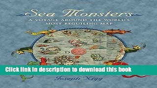 [PDF] Sea Monsters: A Voyage around the World s Most Beguiling Map Download Online