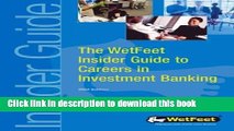 [Popular Books] The Wetfeet Insider Guide to Careers in Investment Banking: 2004 Edition Full Online