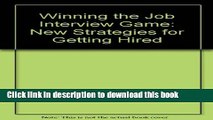 [PDF] Winning the Job Interview Game: New Strategies for Getting Hired Full Online