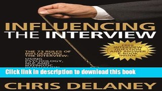 [Popular Books] The 73 Rules of Influencing the Interview: Using Psychology, Nlp and Hypnotic