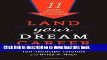 [Popular Books] Land Your Dream Career: Eleven Steps to Take in College Full Online