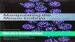 Books Manipulating the Mouse Embryo: A Laboratory Manual, Fourth edition Full Online