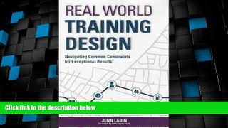 Big Deals  Real World Training Design: Navigating Common Constraints for Exceptional Results  Best