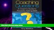 Big Deals  Coaching Questions: A Coach s Guide to Powerful Asking Skills  Free Full Read Most Wanted