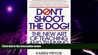 Big Deals  Don t Shoot the Dog: The New Art of Teaching and Training  Best Seller Books Most Wanted