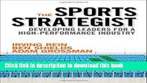 [Download] The Sports Strategist: Developing Leaders for a High-Performance Industry Paperback Free