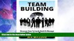 Big Deals  Team Building: Discover How To Easily Build   Manage Winning Teams (Team Building, Team