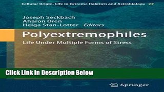 Ebook Polyextremophiles: Life Under Multiple Forms of Stress (Cellular Origin, Life in Extreme