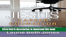 [Popular Books] JESUS, Career Counselor: How to Find (and Keep) Your Perfect Work Free Online