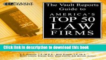 [Popular Books] Law Firms: The Vault.com Guide to America s Top 50 Law Firms (Vault Reports)