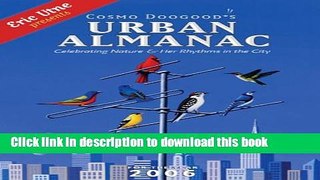 [Popular Books] Cosmo Doogood s Urban Almanac, 2006: Celebrating Nature and Her Rhythms in the