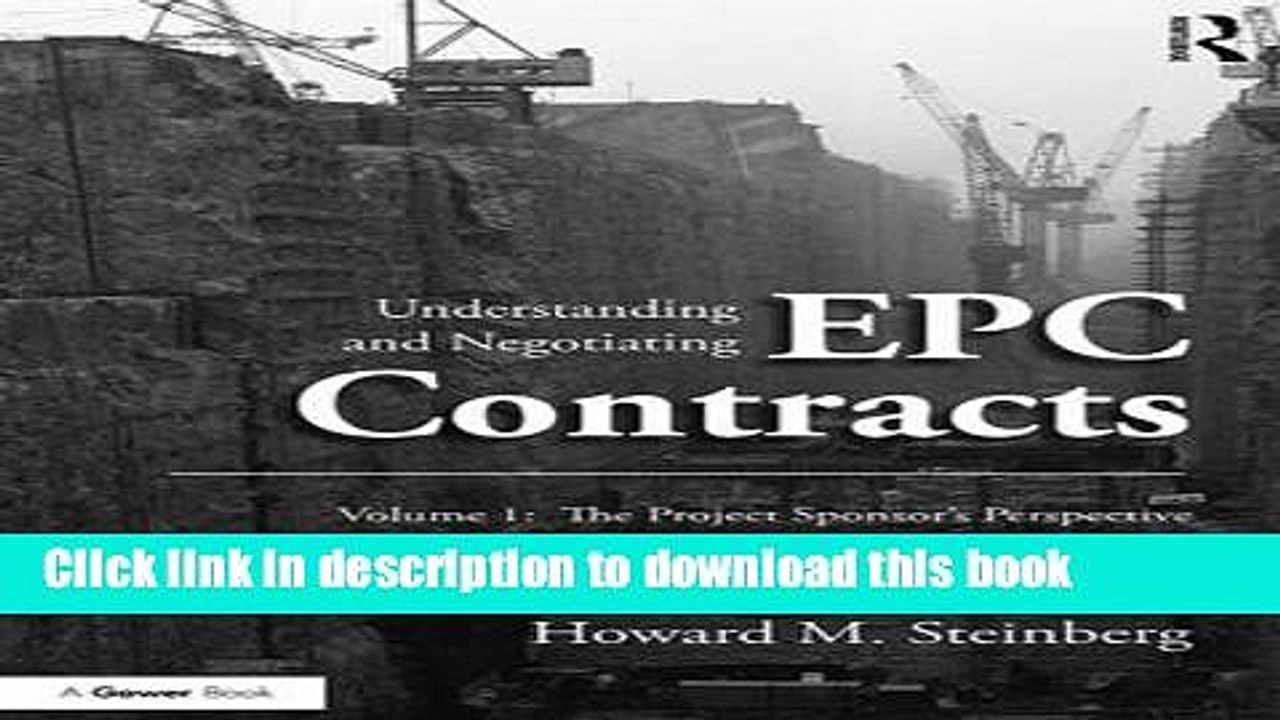 [Download] Understanding and Negotiating EPC Contracts, Volume 1: The Project Sponsor s