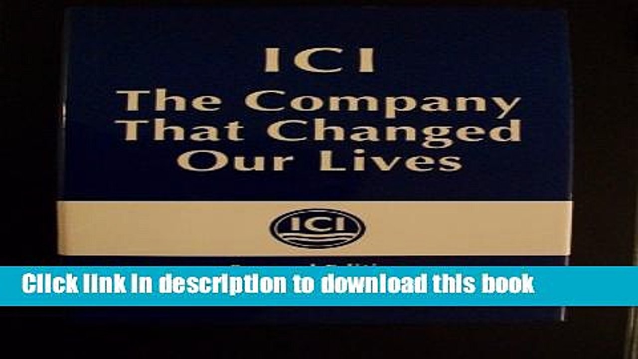 [Download] ICI: The Company That Changed Our Lives Paperback Free