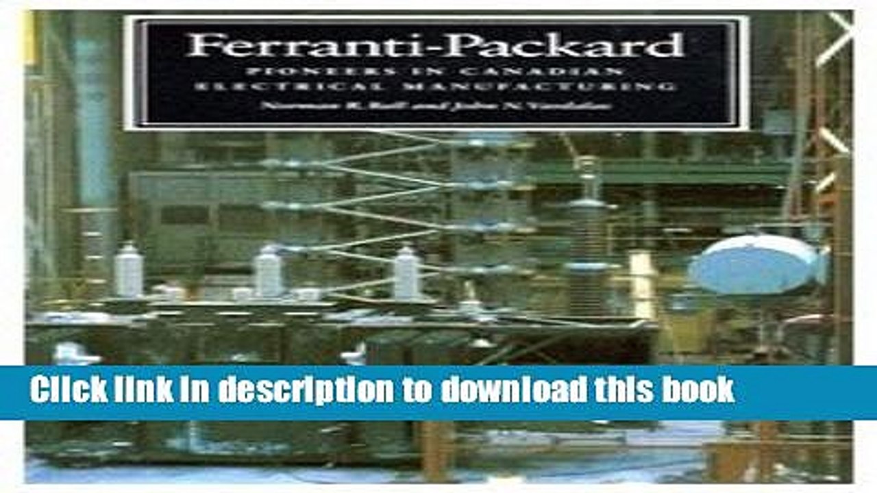 [Download] Ferranti-Packard: Pioneers in Canadian Electrical Manufacturing Hardcover Free