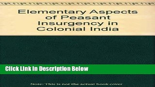 Books Elementary Aspects of Peasant Insurgency in Colonial India Full Download