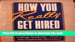 [PDF] How You Really Get Hired: The Inside Story from a College Recruiter Free Online