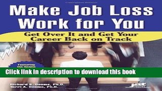 [Popular Books] Make Job Loss Work For You: Get Over It and Get Your Career Back on Track Free