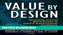 Books Value by Design: Developing Clinical Microsystems to Achieve Organizational Excellence Full