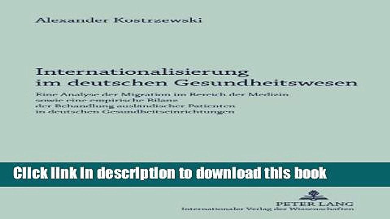 [Download] Internationalisierung im deutschen Gesundheitswesen: Eine Analyse der Migration im