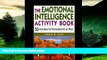 READ FREE FULL  The Emotional Intelligence Activity Book: 50 Activities for Promoting EQ at Work