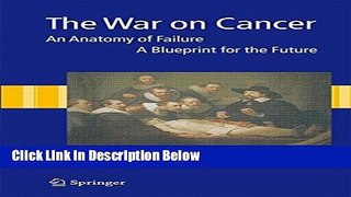 Books The War on Cancer: An Anatomy of Failure, A Blueprint for the Future Free Online