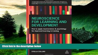 Must Have  Neuroscience for Learning and Development: How to Apply Neuroscience and Psychology