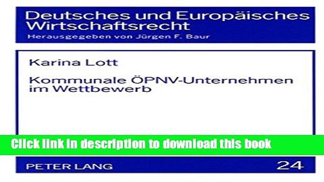 [Download] Kommunale Ã–PNV-Unternehmen im Wettbewerb: Eine Untersuchung unter besonderer