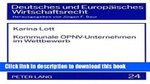 [Download] Kommunale Ã–PNV-Unternehmen im Wettbewerb: Eine Untersuchung unter besonderer