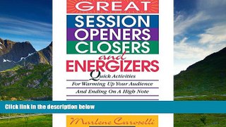 Must Have  Great Session Openers, Closers, and Energizers: Quick Activities for Warming Up Your