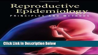Ebook Reproductive Epidemiology: Principles And Methods Free Download