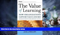 Big Deals  The Value of Learning: How Organizations Capture Value and ROI and Translate It into