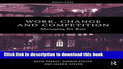 [Download] Work, Change and Competition: Managing for Bass (Management of Technology and