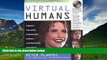 READ FREE FULL  Virtual Humans: A Build-It-Yourself Kit, Complete with Software and Step-by-Step