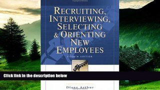 Must Have  Recruiting, Interviewing, Selecting   Orienting New Employees (Recruiting,