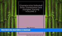 READ BOOK  Championship Volleyball Drills: Combination and Complex Training  BOOK ONLINE