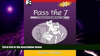 Big Deals  Pass the 7 - A Training Guide for the FINRA Series 7 Exam  Best Seller Books Best Seller