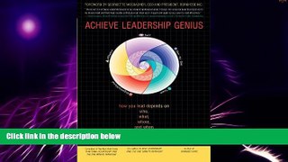 Big Deals  Achieve Leadership Genius: How You Lead Depends on Who, What, Where, and When You Lead